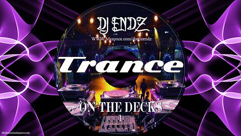 On The Decks 1 - Trance DJ Mix (2007) *With Visuals*