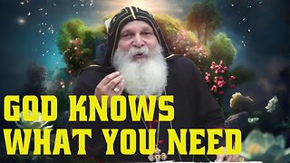 God Knows What You Need - Bishop Mar Mari Emmanuel
