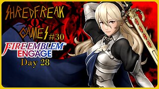 Thurdsday LIVE! - Corrin's Trial - Fire Emblem Engage Day 28 - Shredfreak Games #30