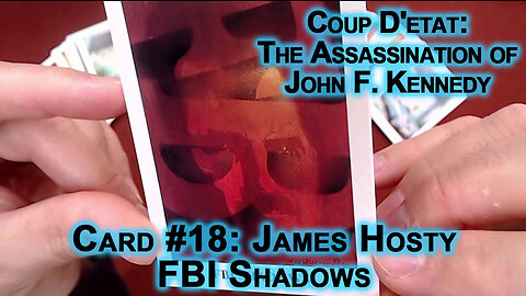 Coup D'etat: The Assassination of John F Kennedy, Card #18: James Hosty, FBI Shadows, JFK ASMR