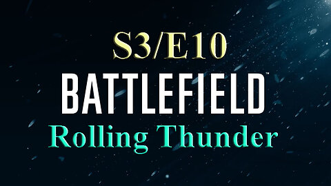 Rolling Thunder | Battlefield S3/E10 | Battlefield Vietnam