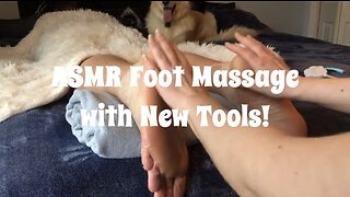 ASMR Foot Tickle Massage with New Tools!