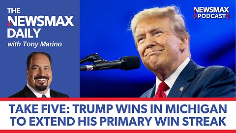 Take Five: Trump wins Michigan Primary | The NEWSMAX Daily (02/28/2024)