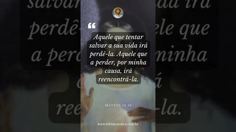 #shorts São Mateus, 10 - "Aquele que tentar salvar a sua vida irá perde-la. Aquele que a perder..."