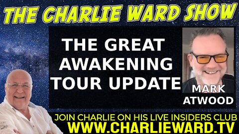 QFS Imminent? Great Awakening Tour update with Mark Attwood & Charlie Ward