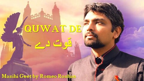 QUWAT DE *New Masihi Geet 2021* By Romeo Roshan