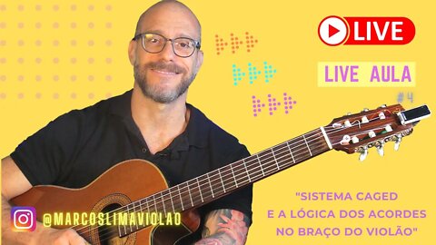 🔴 LIVE AULA #4 🎯 | Sistema CAGED no violão com Prof. Marcos Lima.