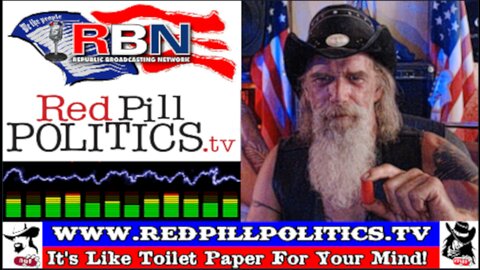 Red Pill Politics (7-15-23) – Weekly RBN Broadcast; Deep State Update!
