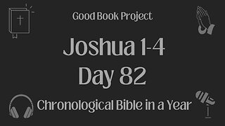 Chronological Bible in a Year 2023 - March 23, Day 82 - Joshua 1-4