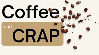 COFFEE and CRAP