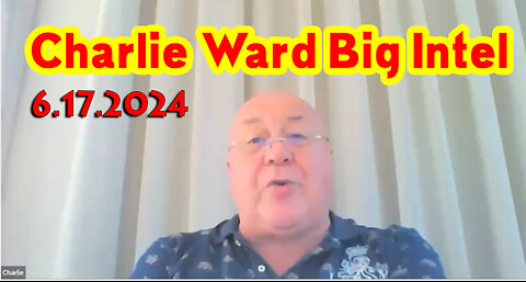 Charlie Ward Big Intel June 17, 2024