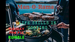 Man-O-Rama - Ep. 52- Life skills of cooking
