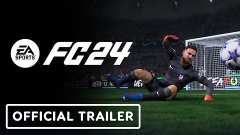 EA Sports FC 24 - Official Gameplay Trailer