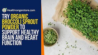 Try organic broccoli sprout powder to support healthy brain and heart function