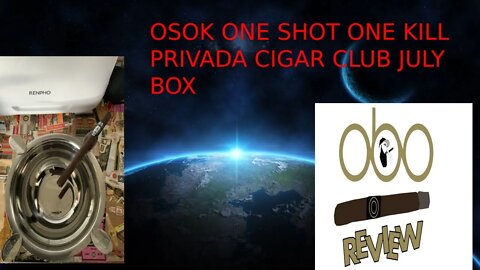 OSOK ONE SHOT ONE KILL PRIVADA CIGAR CLUB JULY BOX