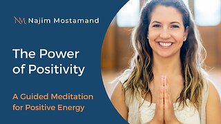 The Power of Positivity – A Guided Meditation for Positive Energy