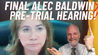 Alec Baldwin FINAL Pre-Trial Hearing: EXCLUDING EVIDENCE!