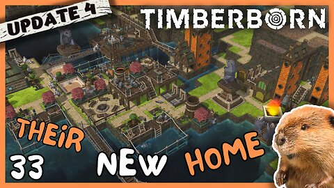 The Beavers Have Taken Up Residence | Timberborn Update 4 | 33