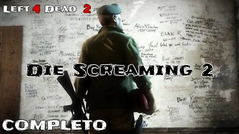 Left 4 Dead 2: Die Screaming 2 (Completo) (Mapa da Comunidade) (Playthrough) (No Commentary)