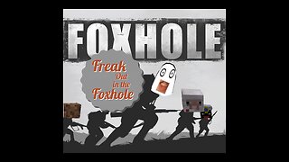 FREAK OUT IN THE FOXHOLE
