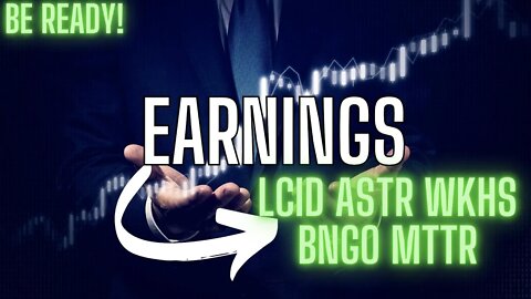 Earnings Catalysts For Lcid Astr Wkhs Mttr Bngo Stock