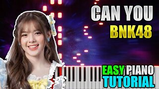 Can You - BNK48 | piano song tutorial