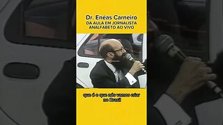 DR. ENÉAS CARNEIRO! QUALQUER SEMELHANÇA É MERA COINCIDÊNCIA