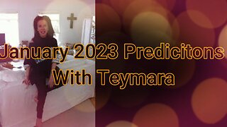January 2023 Predictions with Teymara