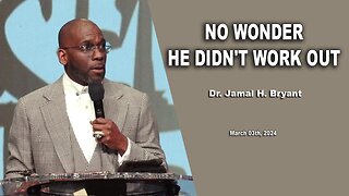 Dr. Jamal H. Bryant - NO WONDER IT DIDN'T WORK OUT - Sunday 03th, March 2023