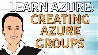 Learn to create and understand groups in Azure