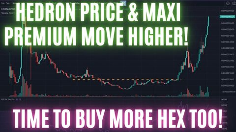 Hedron Price & Maxi Premium Move Higher! Time To Buy More Hex Too!