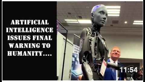 ARTIFICIAL INTELLIGENCE ISSUES FINAL WARNING TO HUMANITY....