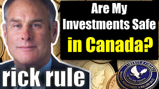 Are My Investments Safe in Canada? | Rick Rule