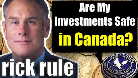 Are My Investments Safe in Canada? | Rick Rule