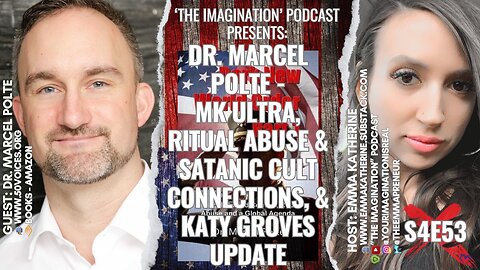 S4E53 | “Dr. Marcel Polte - MK ULTRA, Ritual Abuse & Satanic Cult Connections, & Katy Groves Update”
