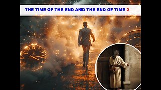 07-20-24 THE TIME OF THE END AND THE END OF TIME Pt.2 - AY By Evangelist Benton Callwood