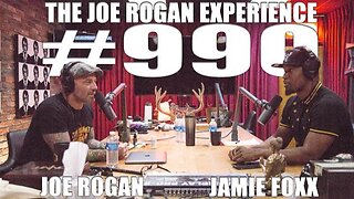 Joe Rogan Experience #990 - Jamie Foxx