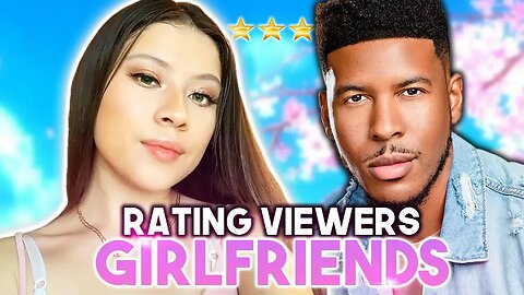 RATING MY VIEWERS GIRLFRIENDS! [Low Tier God Reupload]