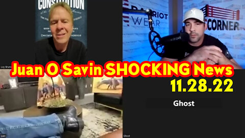Juan O Savin, David Nino & Ghost SHOCKING News 11.28.22