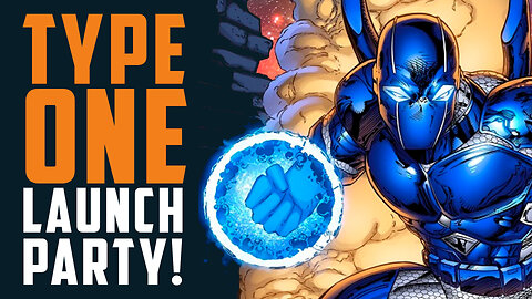 TYPE ONE Launch Party!!! An Action-adventure for those that need hope