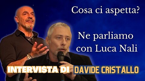 L'INTERVISTA DI DAVIDE CRISTALLO - Cosa ci aspetta? Ne parliamo con Luca Nali