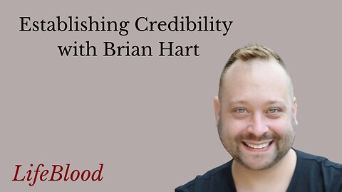 Establishing Credibility with Brian Hart