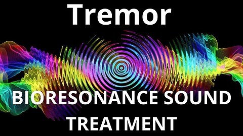 Tremor_Session of resonance therapy_BIORESONANCE SOUND THERAPY