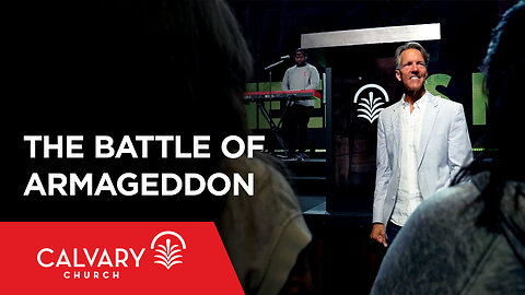 The Battle of Armageddon - Revelation 16:12-16 - Skip Heitzig