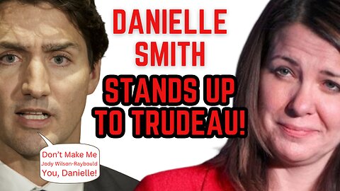 Danielle Smith Sends a Message LOUD & CLEAR to Trudeau Liberals!