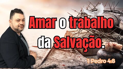 Amar o trabalho da Salvação