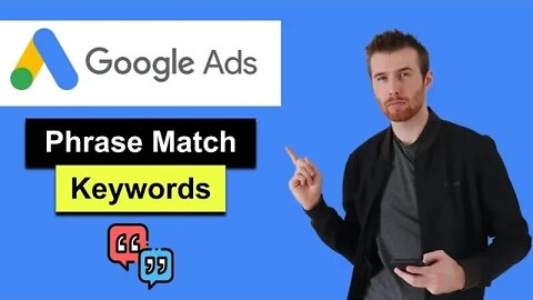 Phrase Match Google Ads (2022) - How To Use Phrase Match Keywords In Google Ads