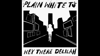 Plain White T's - Hey There Delilah