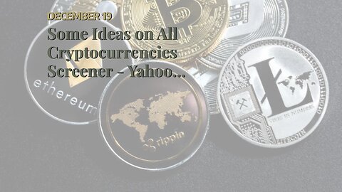 Some Ideas on All Cryptocurrencies Screener - Yahoo Finance You Need To Know