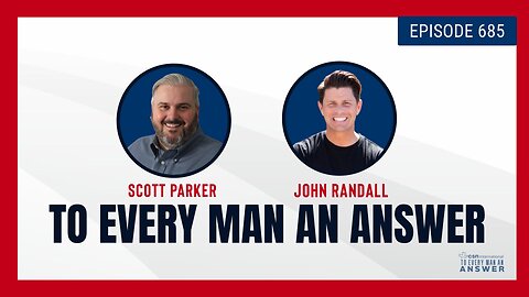 Episode 685 - Pastor Scott Parker and Pastor John Randall on To Every Man An Answer